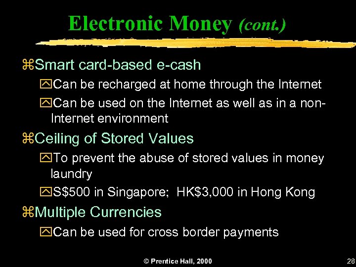 Electronic Money (cont. ) z. Smart card-based e-cash y. Can be recharged at home