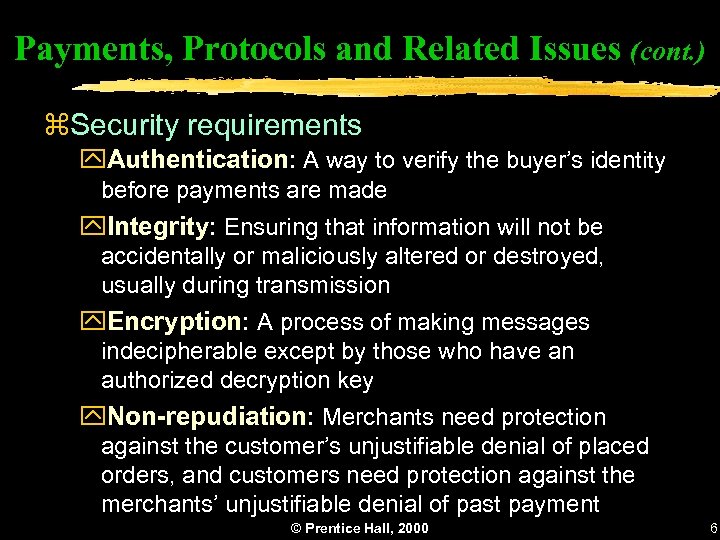 Payments, Protocols and Related Issues (cont. ) z. Security requirements y. Authentication: A way