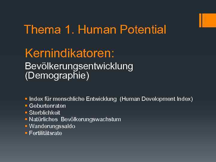 Thema 1. Human Potential Kernindikatoren: Bevölkerungsentwicklung (Demographie) § Index für menschliche Entwicklung (Human Development