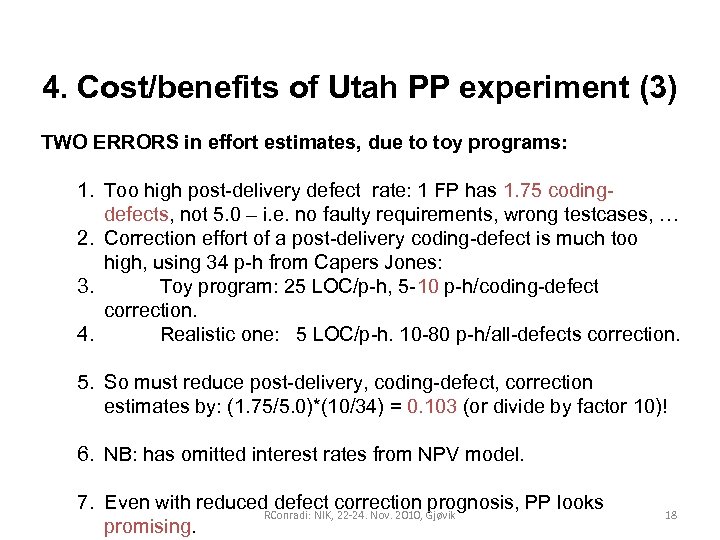 4. Cost/benefits of Utah PP experiment (3) TWO ERRORS in effort estimates, due to