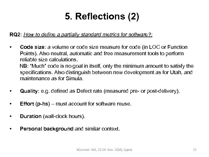5. Reflections (2) RQ 2: How to define a partially standard metrics for software?