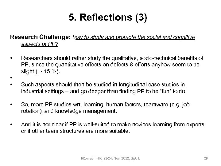5. Reflections (3) Research Challenge: how to study and promote the social and cognitive