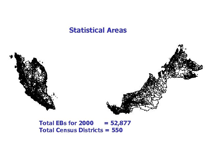 Statistical Areas Total EBs for 2000 = 52, 877 Total Census Districts = 550