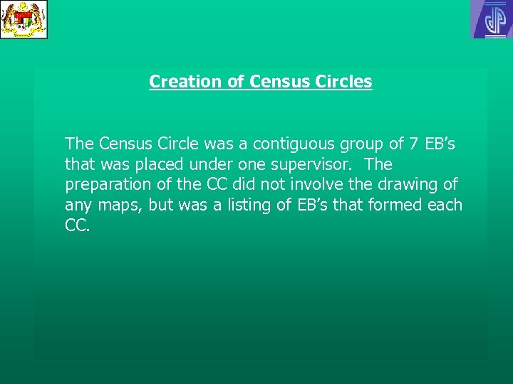 Creation of Census Circles The Census Circle was a contiguous group of 7 EB’s