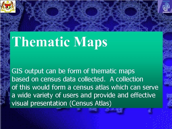 Thematic Maps GIS output can be form of thematic maps based on census data