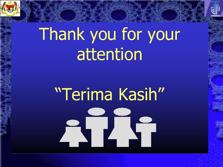 Thank you for your attention “Terima Kasih” 