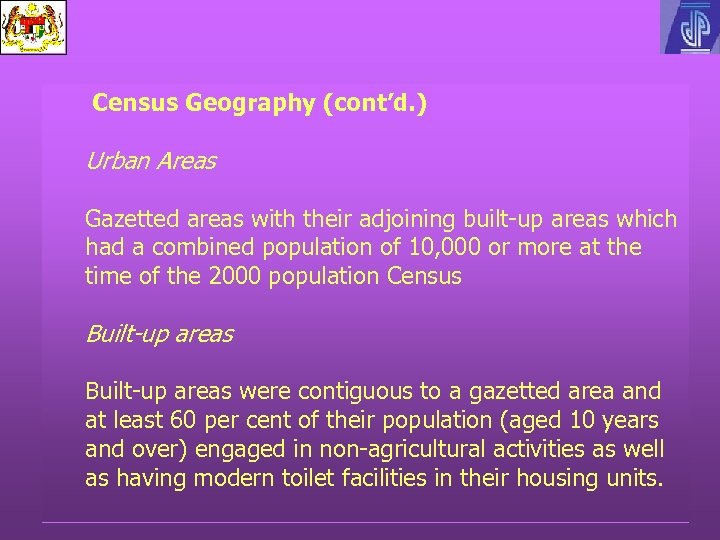 Census Geography (cont’d. ) Urban Areas Gazetted areas with their adjoining built-up areas which