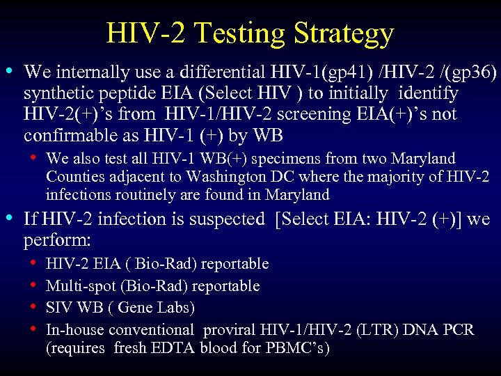 HIV-2 Testing Strategy • We internally use a differential HIV-1(gp 41) /HIV-2 /(gp 36)