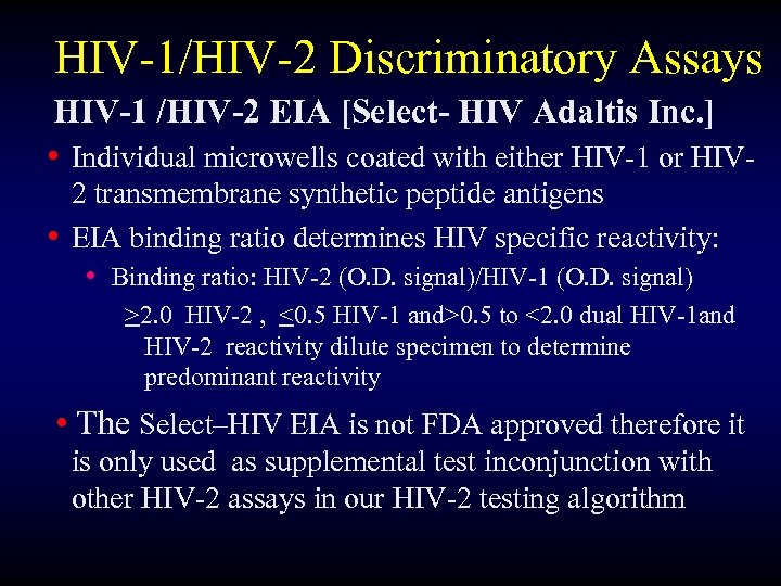 HIV-1/HIV-2 Discriminatory Assays HIV-1 /HIV-2 EIA [Select- HIV Adaltis Inc. ] • Individual microwells