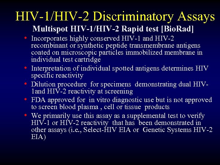 HIV-1/HIV-2 Discriminatory Assays Multispot HIV-1/HIV-2 Rapid test [Bio. Rad] • Incorporates highly conserved HIV-1