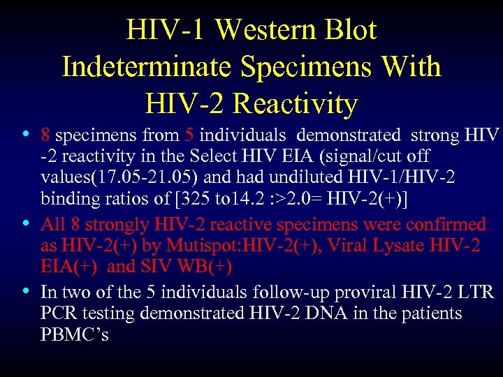 HIV-1 Western Blot Indeterminate Specimens With HIV-2 Reactivity • 8 specimens from 5 individuals