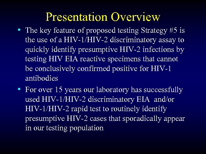 Presentation Overview • The key feature of proposed testing Strategy #5 is the use