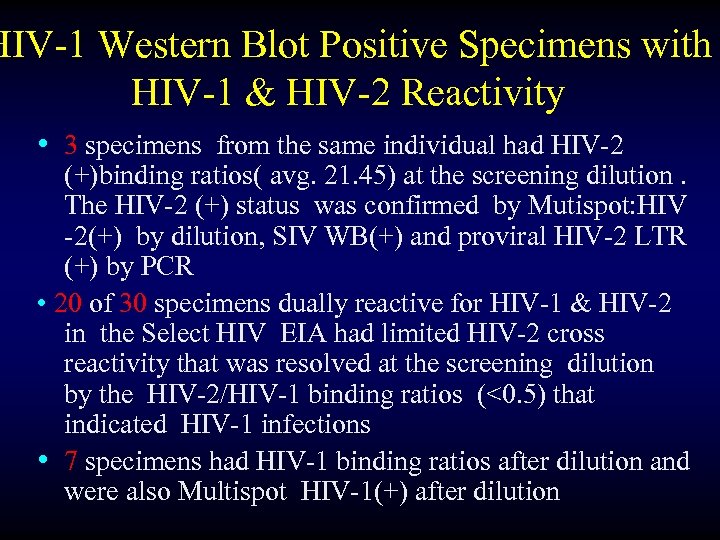HIV-1 Western Blot Positive Specimens with HIV-1 & HIV-2 Reactivity • 3 specimens from