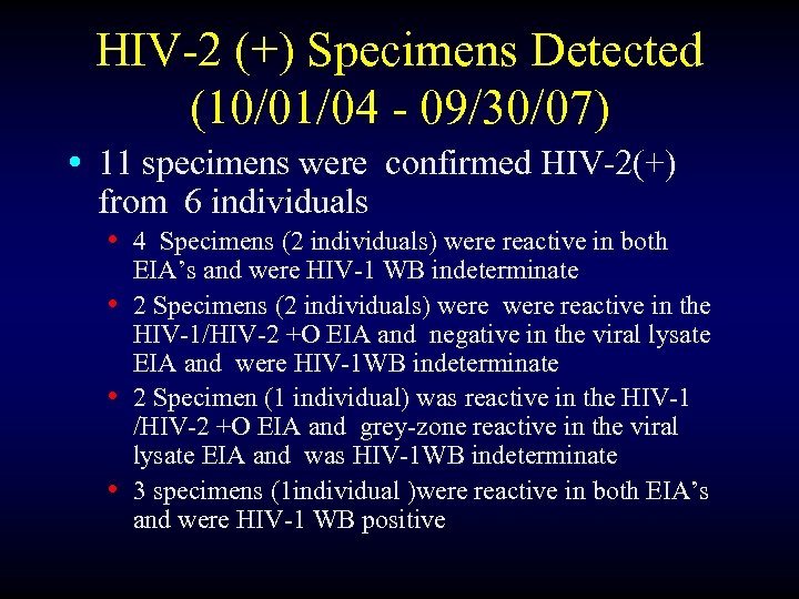 HIV-2 (+) Specimens Detected (10/01/04 - 09/30/07) • 11 specimens were confirmed HIV-2(+) from