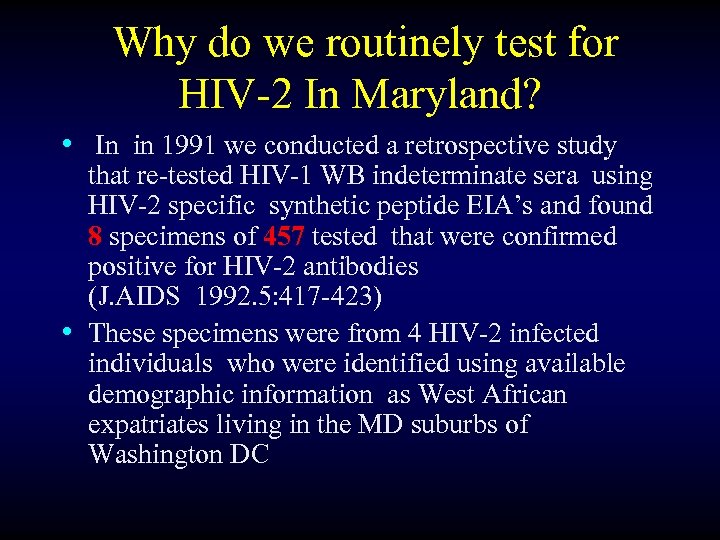 Why do we routinely test for HIV-2 In Maryland? • In in 1991 we