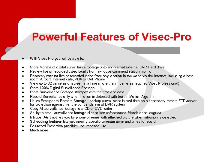 Powerful Features of Visec-Pro l With Visec Pro you will be able to: l