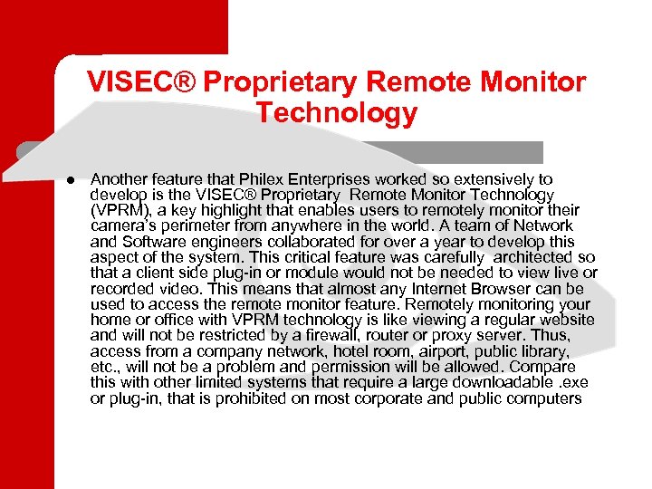 VISEC® Proprietary Remote Monitor Technology l Another feature that Philex Enterprises worked so extensively