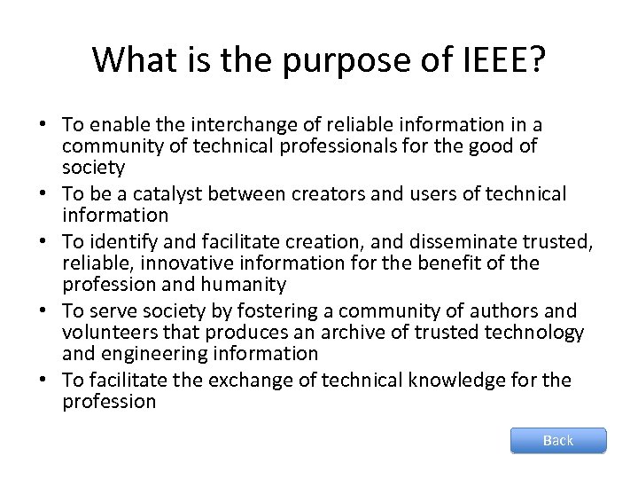 What is the purpose of IEEE? • To enable the interchange of reliable information
