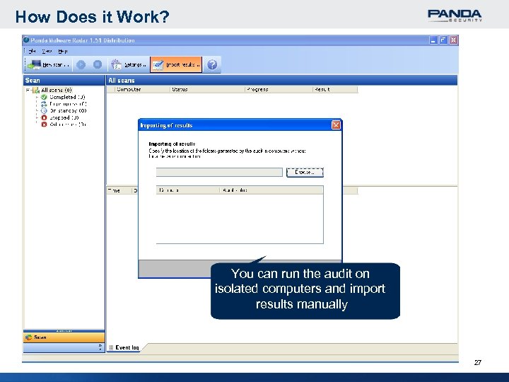 How Does it Work? You can run the audit on isolated computers and import