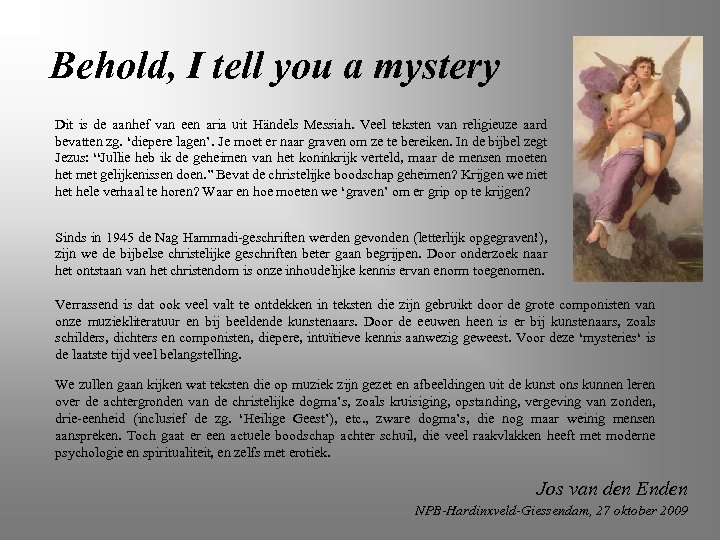 Behold, I tell you a mystery Dit is de aanhef van een aria uit