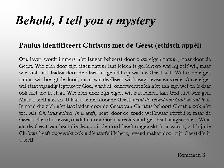 Behold, I tell you a mystery Paulus identificeert Christus met de Geest (ethisch appèl)