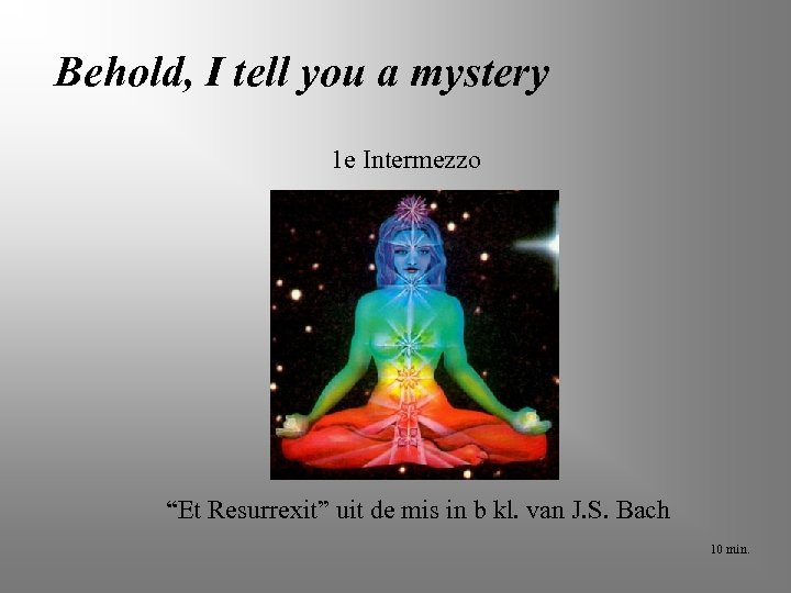 Behold, I tell you a mystery 1 e Intermezzo “Et Resurrexit” uit de mis