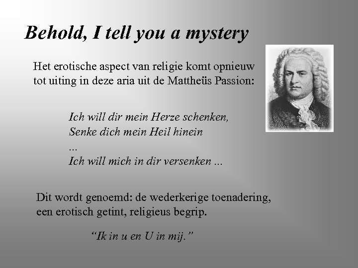Behold, I tell you a mystery Het erotische aspect van religie komt opnieuw tot