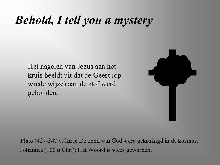 Behold, I tell you a mystery Het nagelen van Jezus aan het kruis beeldt