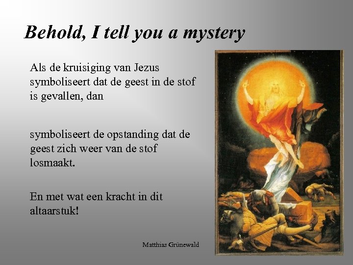 Behold, I tell you a mystery Als de kruisiging van Jezus symboliseert dat de