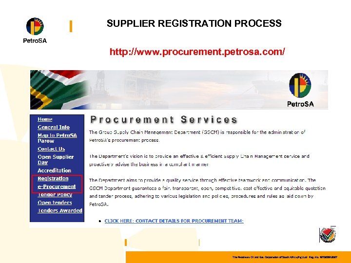 SUPPLIER REGISTRATION PROCESS http: //www. procurement. petrosa. com/ The Petroleum Oil and Gas Corporation