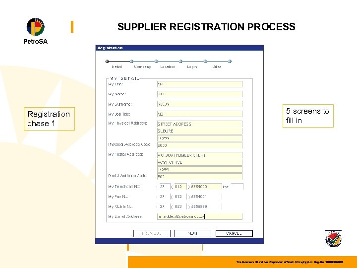 SUPPLIER REGISTRATION PROCESS Registration phase 1 5 screens to fill in The Petroleum Oil