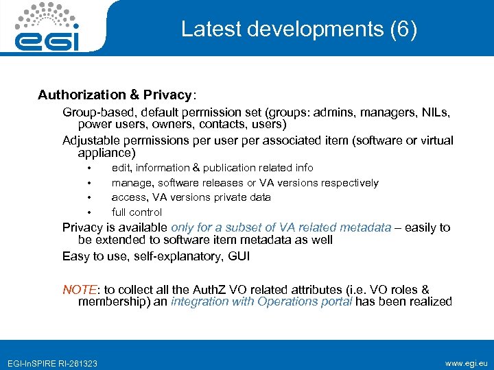 Latest developments (6) Authorization & Privacy: Group-based, default permission set (groups: admins, managers, NILs,