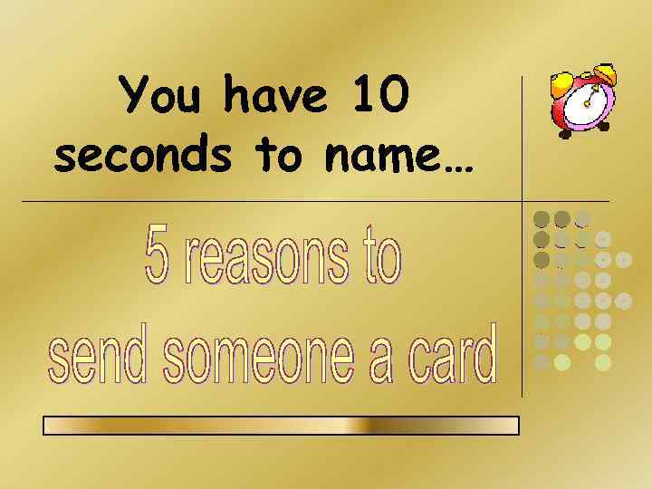 You have 10 seconds to name… 