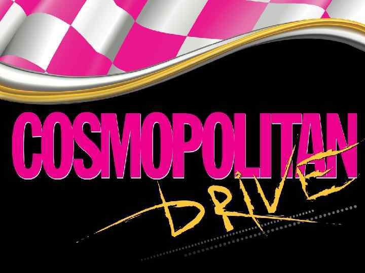 18 лет главному женскому глянцу COSMOPOLITAN DRIVE PARTY 