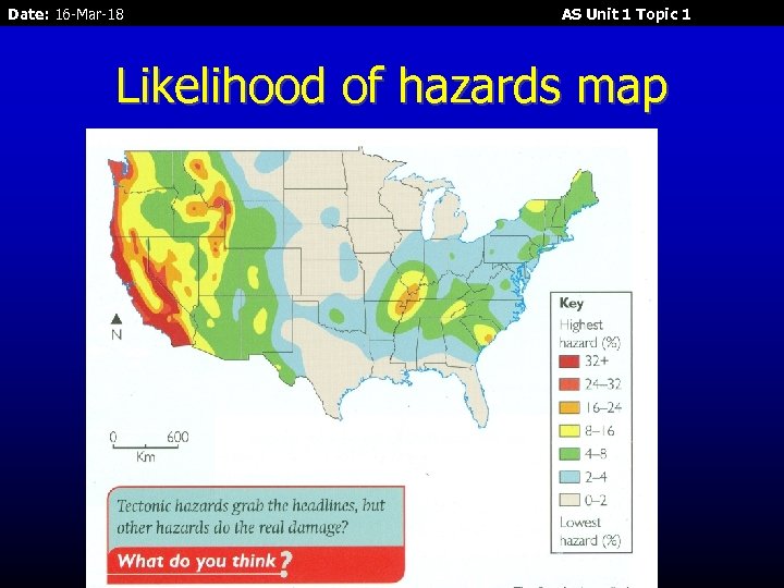 Date: 16 -Mar-18 AS Unit 1 Topic 1 Likelihood of hazards map 