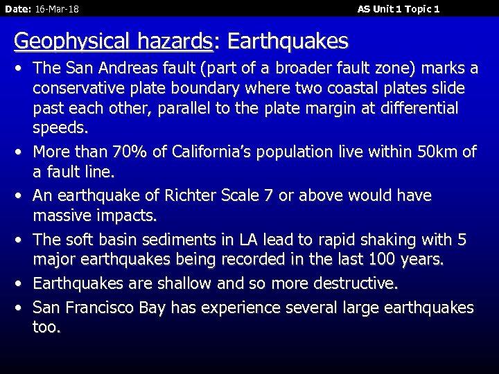 Date: 16 -Mar-18 AS Unit 1 Topic 1 Geophysical hazards: Earthquakes • The San