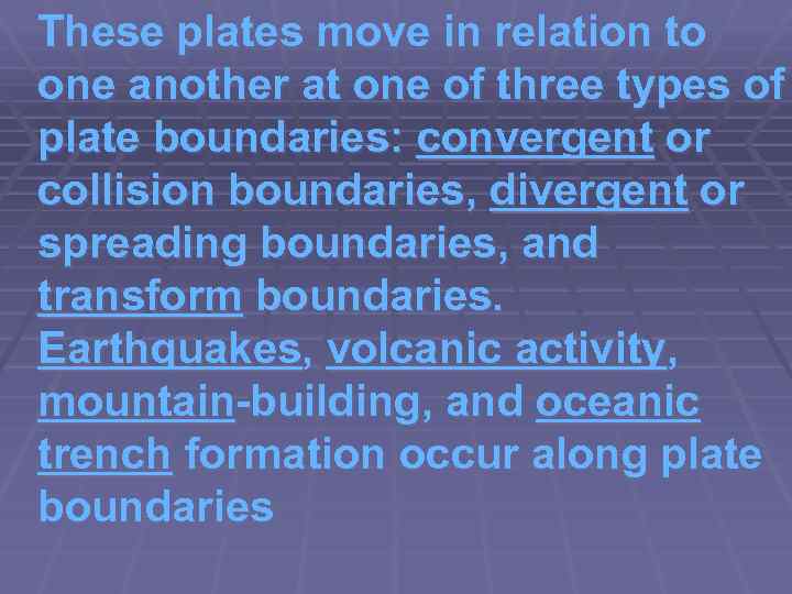 These plates move in relation to one another at one of three types of