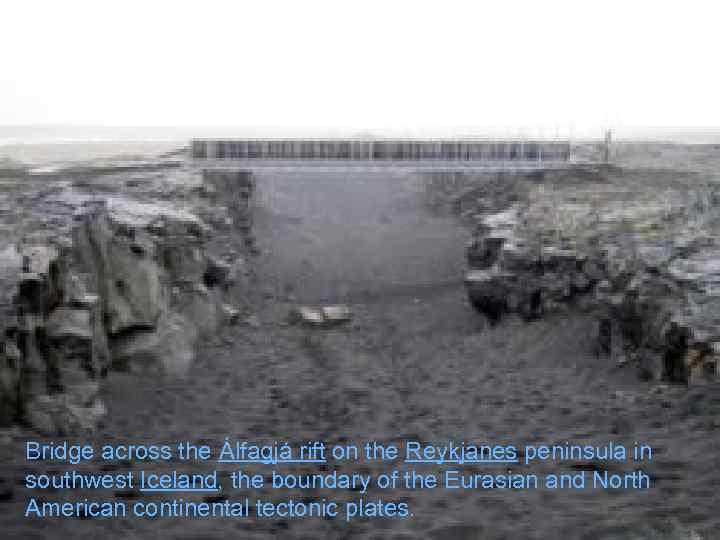 Bridge across the Álfagjá rift on the Reykjanes peninsula in southwest Iceland, the boundary