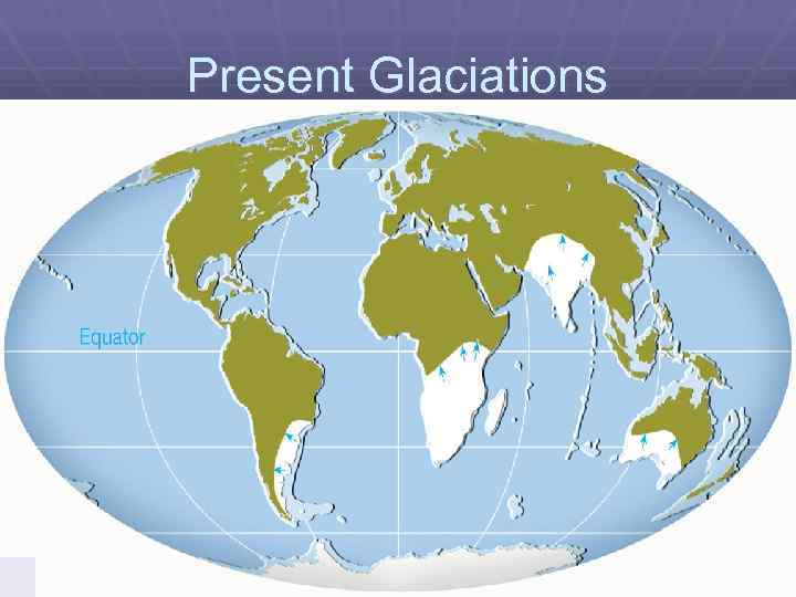 Present Glaciations 