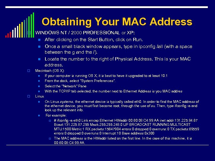 Obtaining Your MAC Address o WINDOWS NT / 2000 PROFESSIONAL or XP: n After