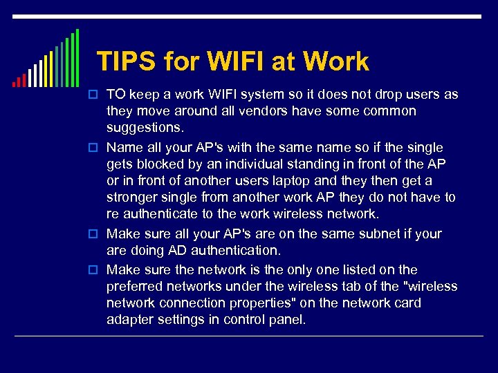 TIPS for WIFI at Work o TO keep a work WIFI system so it