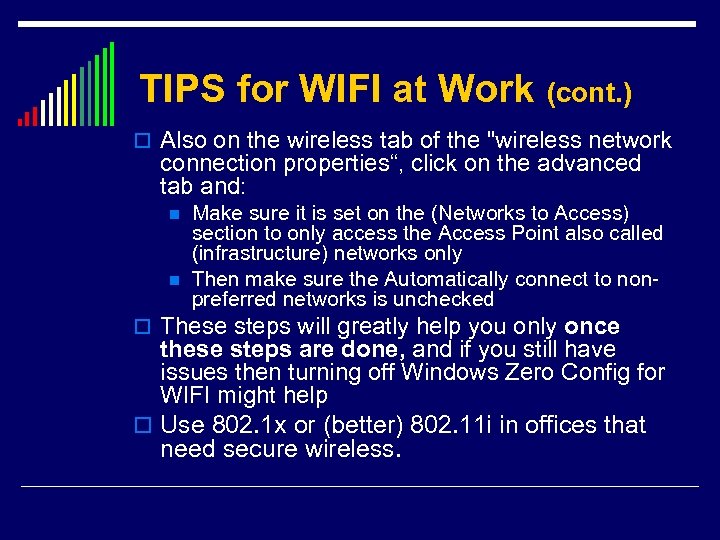 TIPS for WIFI at Work (cont. ) o Also on the wireless tab of