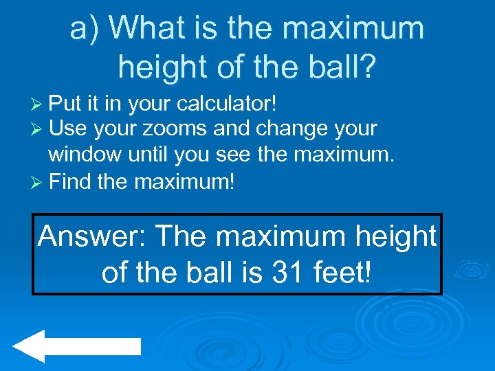 a) What is the maximum height of the ball? Ø Put it in your