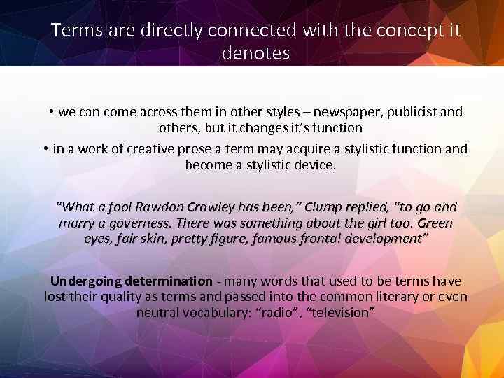 Terms are directly connected with the concept it denotes • we can come across