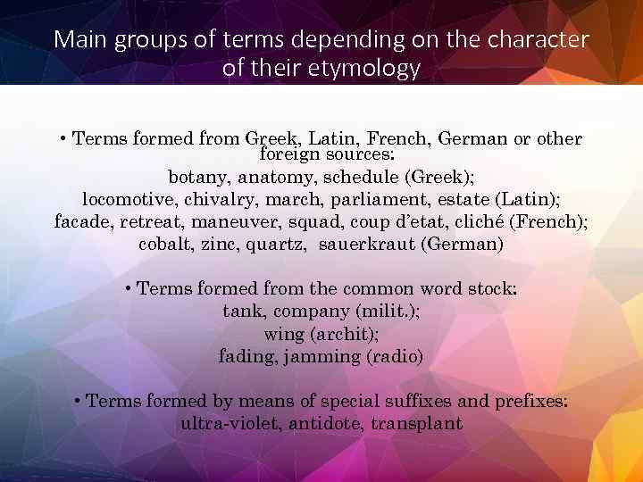 Main groups of terms depending on the character of their etymology • Terms formed