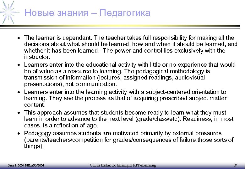 Новые знания – Педагогика · The learner is dependant. The teacher takes full responsibility