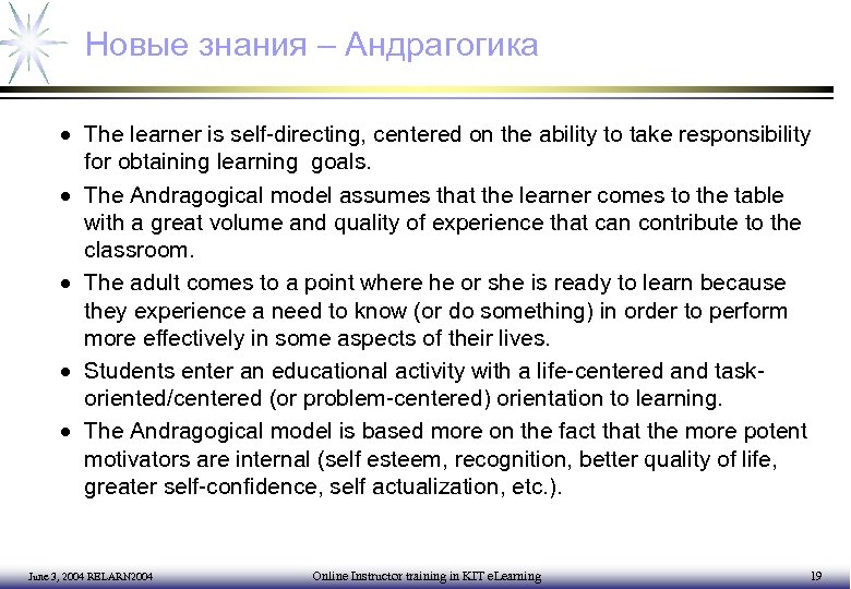 Новые знания – Андрагогика · The learner is self-directing, centered on the ability to