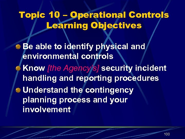 Topic 10 – Operational Controls Learning Objectives Be able to identify physical and environmental