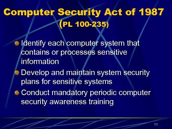 Computer Security Act of 1987 (PL 100 -235) Identify each computer system that contains