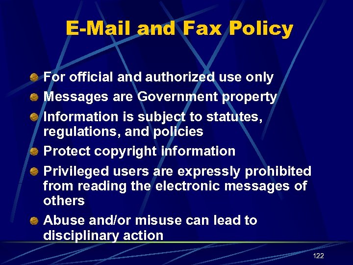 E-Mail and Fax Policy For official and authorized use only Messages are Government property